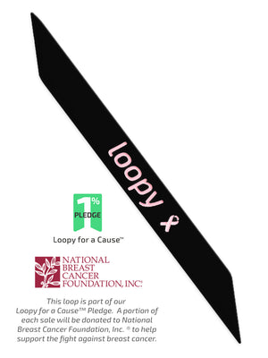 The Loopy Cases Breast Cancer Awareness Black with Pink Text Special Edition Super Loop, with a description of our partnership with National Breast Cancer Foundation, Inc.