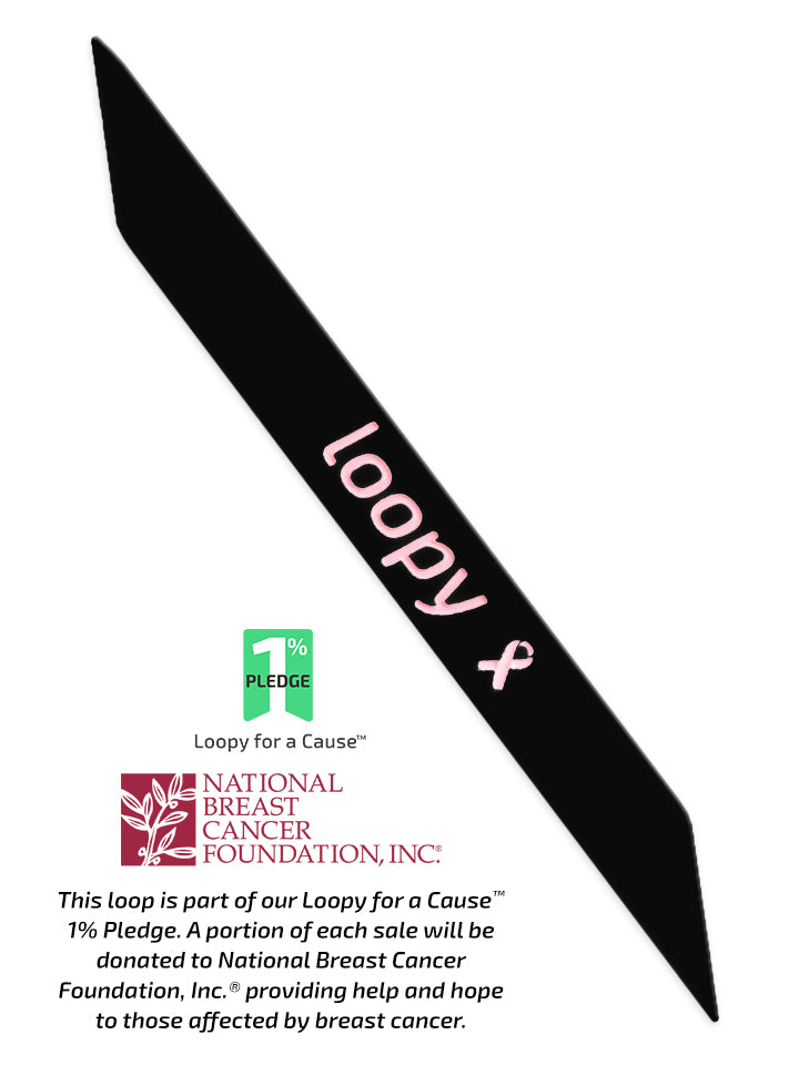 The Loopy Cases Breast Cancer Awareness Black with Pink Text Special Edition Super Loop, with a description of our partnership with National Breast Cancer Foundation, Inc.