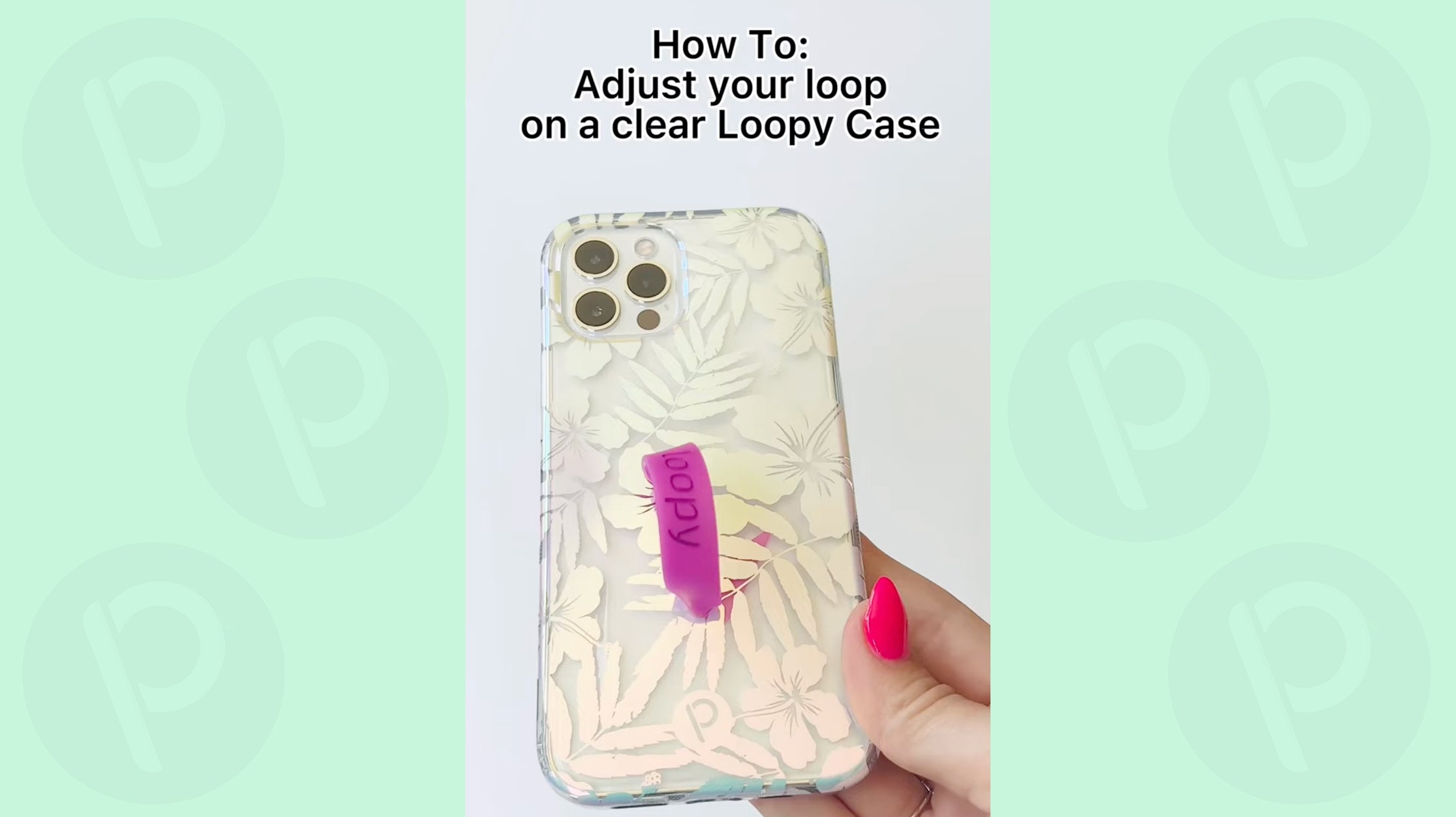 Adjusting Your Loop & Installing Your Loopy Case – Loopy®Cases