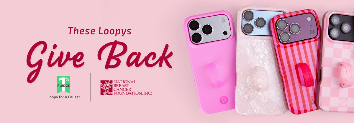 4 Pink Loopy Cases stating 'These Loopys Give Back' with National Breast Cancer Foundation, Inc®'s logo and Loopy for a Cause logo.